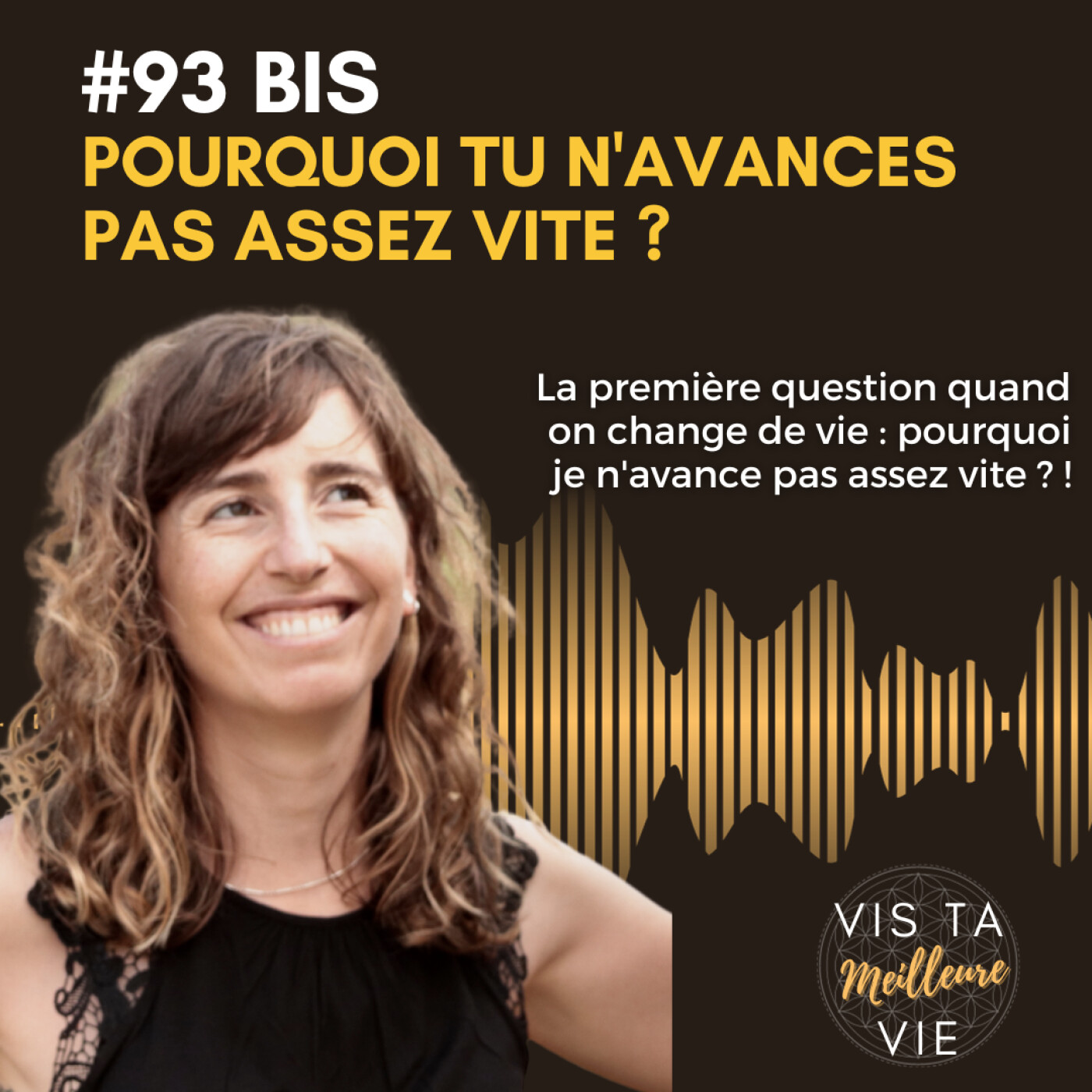 Vis ta MEILLEURE vie - les secrets de ton passage à l\'action pour vivre ta meilleure vie