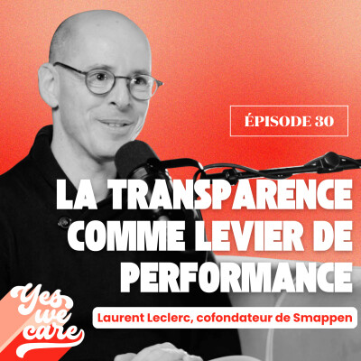La transparence comme levier de performance - Laurent Leclerc, cofondateur de Smappen cover