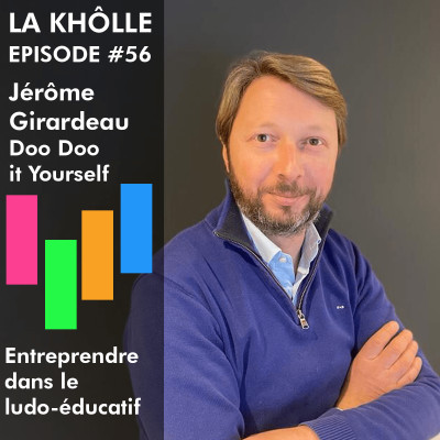 #56 Entreprendre dans le ludo-éducatif - Jérôme Girardeau - Doo Doo It Yourself cover