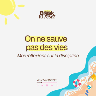 (Rediff d’été) - La discipline c’est bien, mais on ne sauve pas des vies ! cover