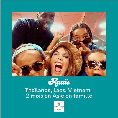 🚌 ANAÏS - Thaïlande, Laos, Vietnam, 2 mois en Asie en famille - 2 mois de voyage en famille en bus tape-cul, mini-bus & tuk tuk (rediff) cover