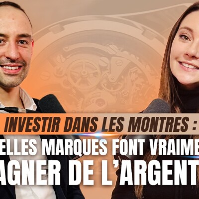 #1 - MONTRES : QUELLES MARQUES FONT VRAIMENT GAGNER DE L’ARGENT ? cover