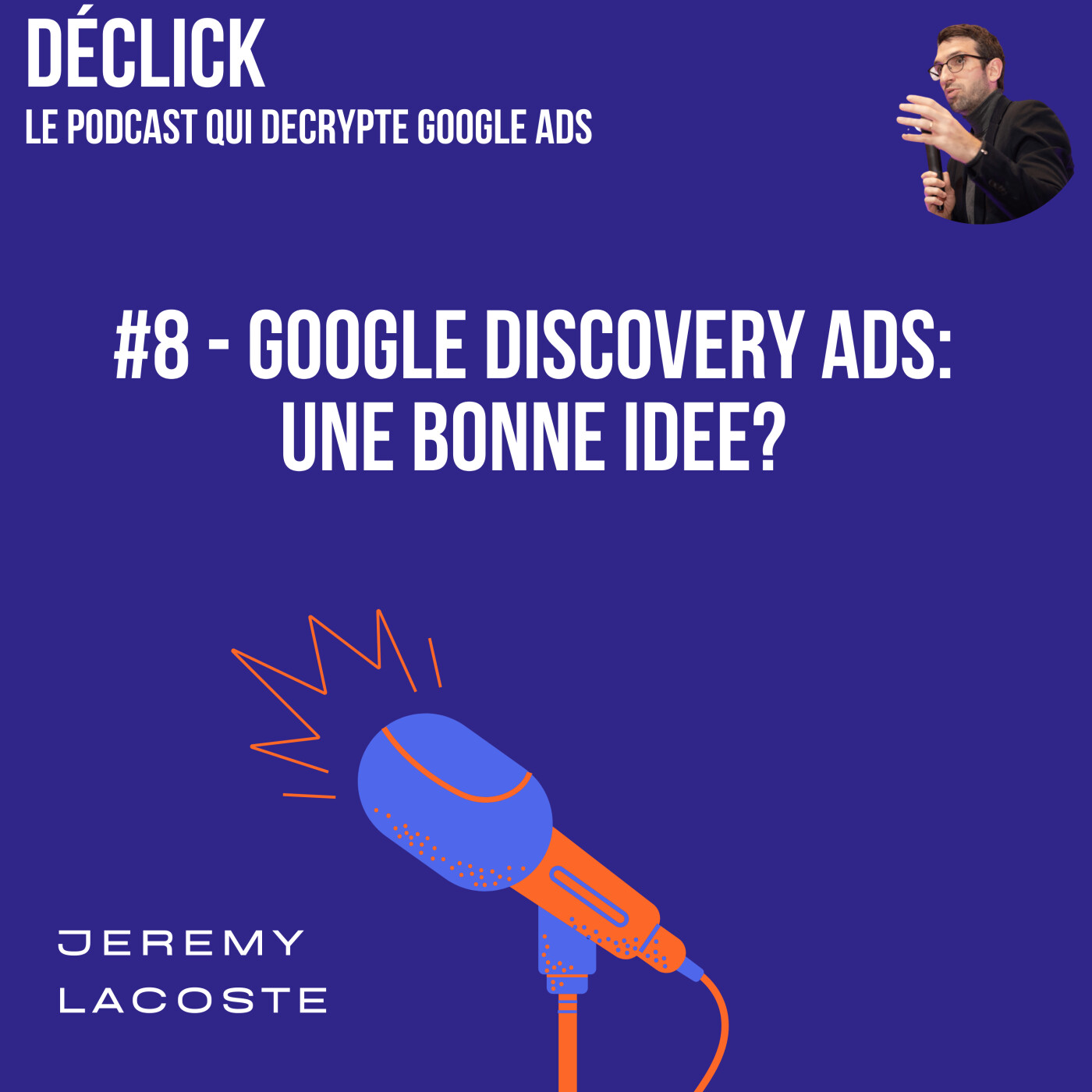 Déclick - le podcast qui décrypte Google Ads