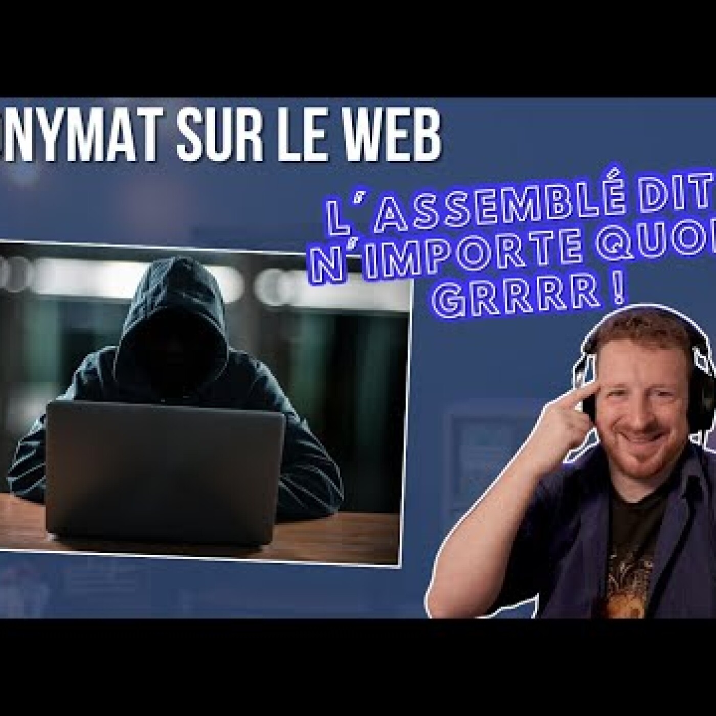 Anonymat sur le web : L'assemblée dit n'importe quoi, grrrr ! episode artwork