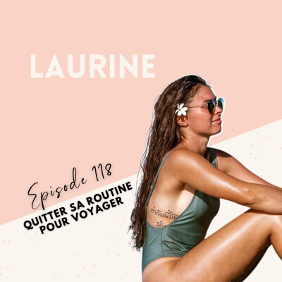 EP 118 - LAURINE - QUITTER SA ROUTINE POUR VOYAGER cover