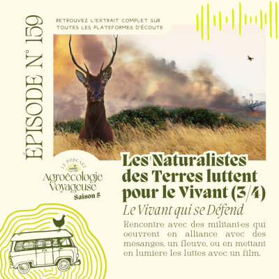 #159 Lutter pour le Vivant avec les Naturalistes des Terres (3/6) Le Vivant qui se défend cover