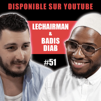 #51 LeChairman & Badis Diab parlent Panafricanisme, Unity, Algérie, Entrepreuneuriat, Social, Foot.. cover