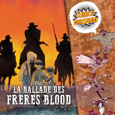 ComicsDiscovery S10E03 : La ballade des freres blood cover