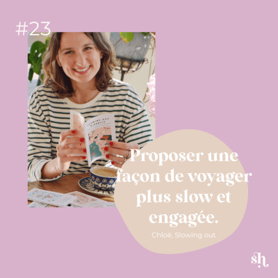 Ralentir avec Chloé, Slowing out, guides pour voyager slow et engagée. cover