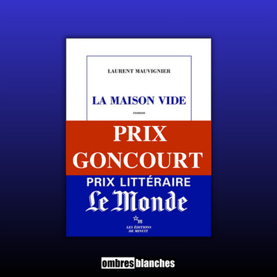 Laurent Mauvignier → La maison vide - Prix Goncourt 2025 cover