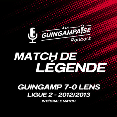 Match de Légende #7 : Guingamp-Lens 2013 cover