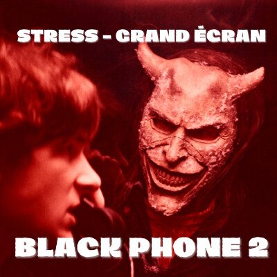 STRESS - Grand écran : Black Phone 2 (2025) cover