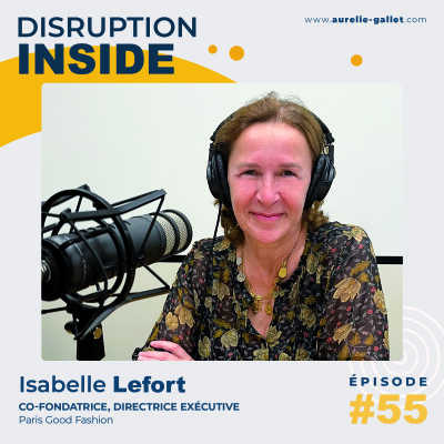 #55 - Isabelle Lefort : Mode et Durabilité, le défi d'une industrie en mutation cover
