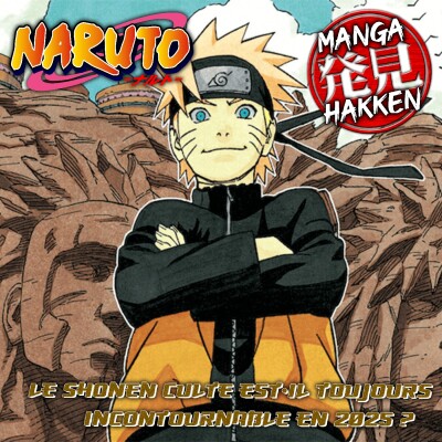 Le shonen culte est-il toujours incontournable en 2025 ? - Manga Hakken HS 03 : Naruto cover