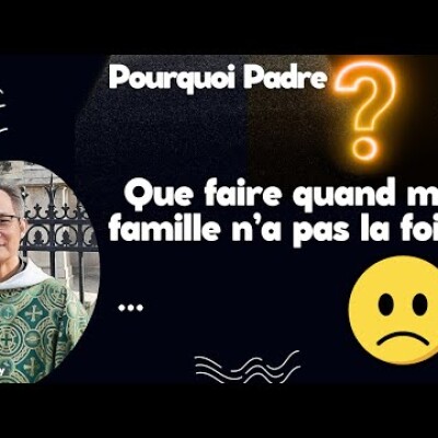Que faire quand ma famille n'a pas la foi ? cover