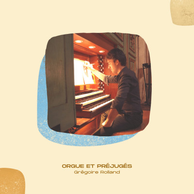#14 • Orgue et préjugés - Grégoire Rolland, organiste à la cathédrale Saint-Sauveur d'Aix-en-Provence cover