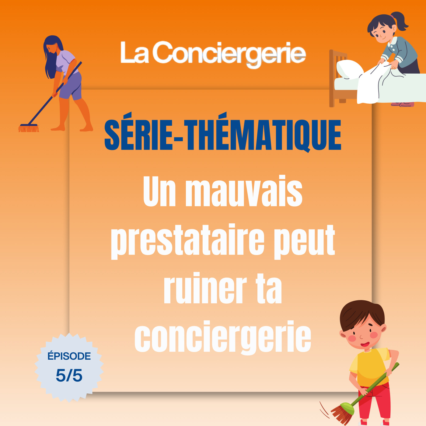 5/5 🧽 - Un mauvais prestataire peut ruiner ta conciergerie (voici comment l’éviter)