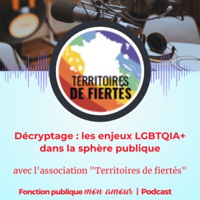 Décryptage : les enjeux LGBTQIA+ dans la sphère publique avec l'association Territoires de Fiertés cover