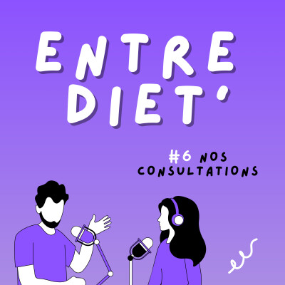 ENTRE DIET' #6 - Comment on s'organise : avant, pendant et après nos consultations ☀️ cover