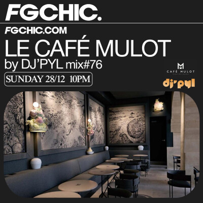 FG CHIC INVITE : LE CAFÉ MULOT BY DJ' PYL cover