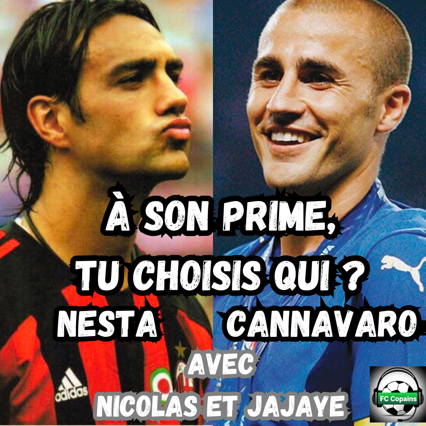 A son prime, tu choisis qui ? Nesta ou Cannavaro 1ère partie