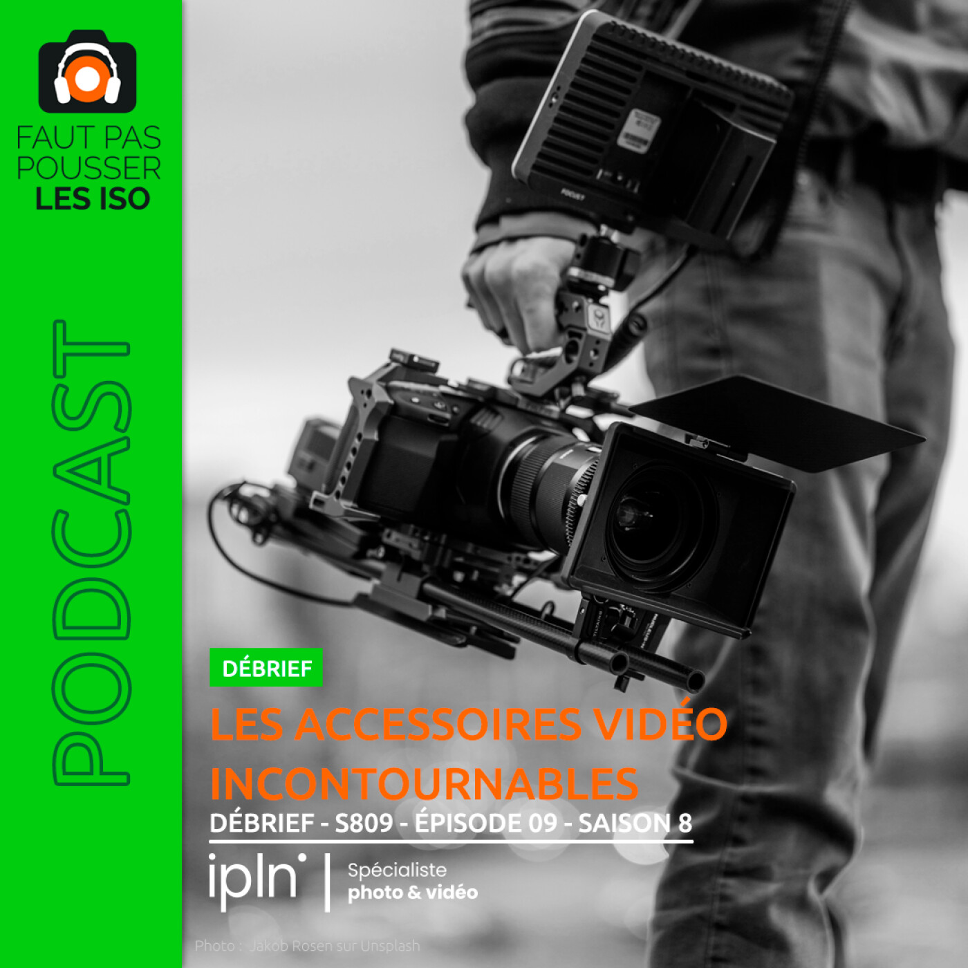 LE DÉBRIEF - S809 - LES ACCESSOIRES VIDÉO INCONTOURNABLES