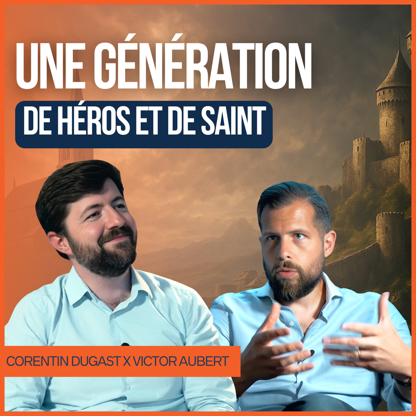 🙏🏻 POURQUOI NOTRE GÉNÉRATION DOIT DEVENIR UNE GÉNÉRATION DE HÉROS ET DE SAINTS - Corentin Dugast episode artwork