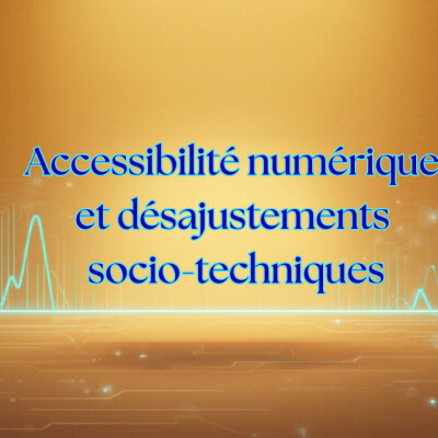 Accessibilité numérique et désajustement socio-techniques cover