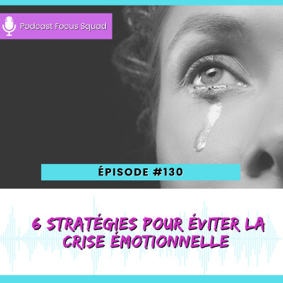 E130- 6 stratégies pour éviter la crise émotionnelle cover