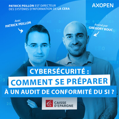 Cybersécurité : comment se préparer à un audit de conformité du SI ? Avec Patrick Peillon, DSI de la CERA cover