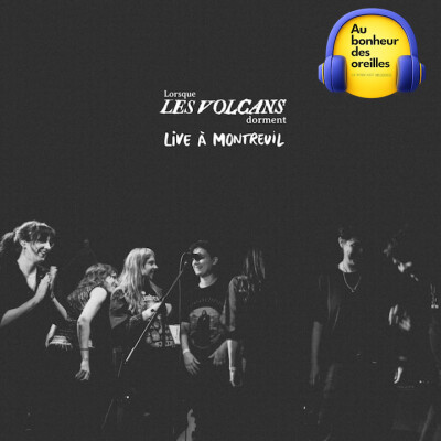 #HS06 Au Bonheur Des Oreilles – Lorsque les Volcans Dorment : Captation Live cover