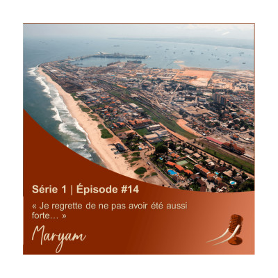 S01EP14 Maryam « Je regrette de ne pas avoir été aussi forte… » cover