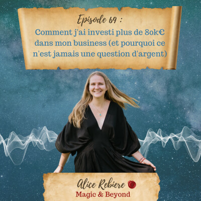 69. Comment j'ai investi plus de 80k€ dans mon business (et pourquoi ce n'est jamais une question d'argent) cover
