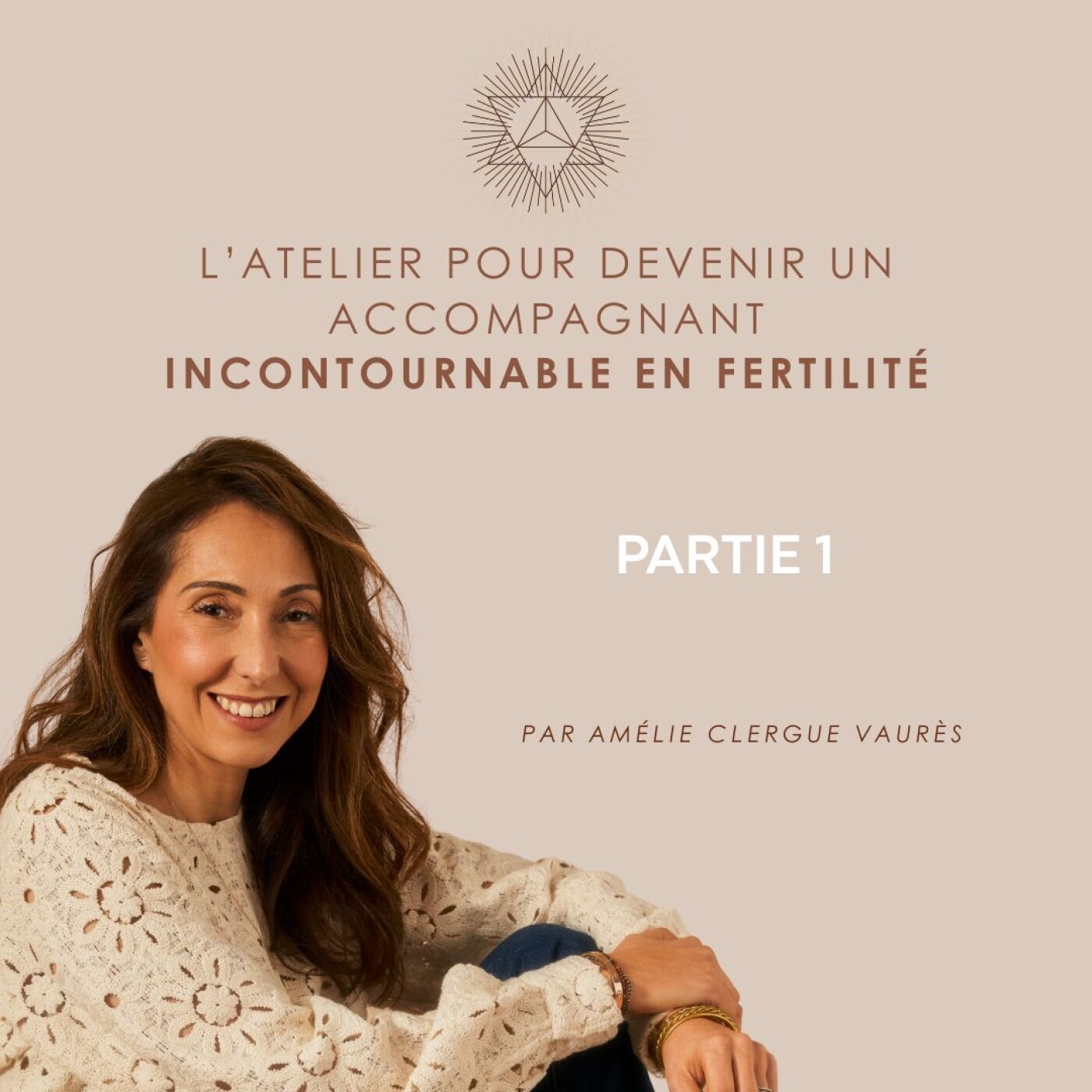 Bonus : L'atelier pour devenir un accompagnant incontournable en fertilité (partie 1)