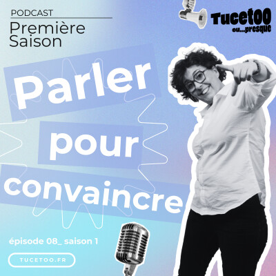 Episode 8 - Parler pour convaincre cover