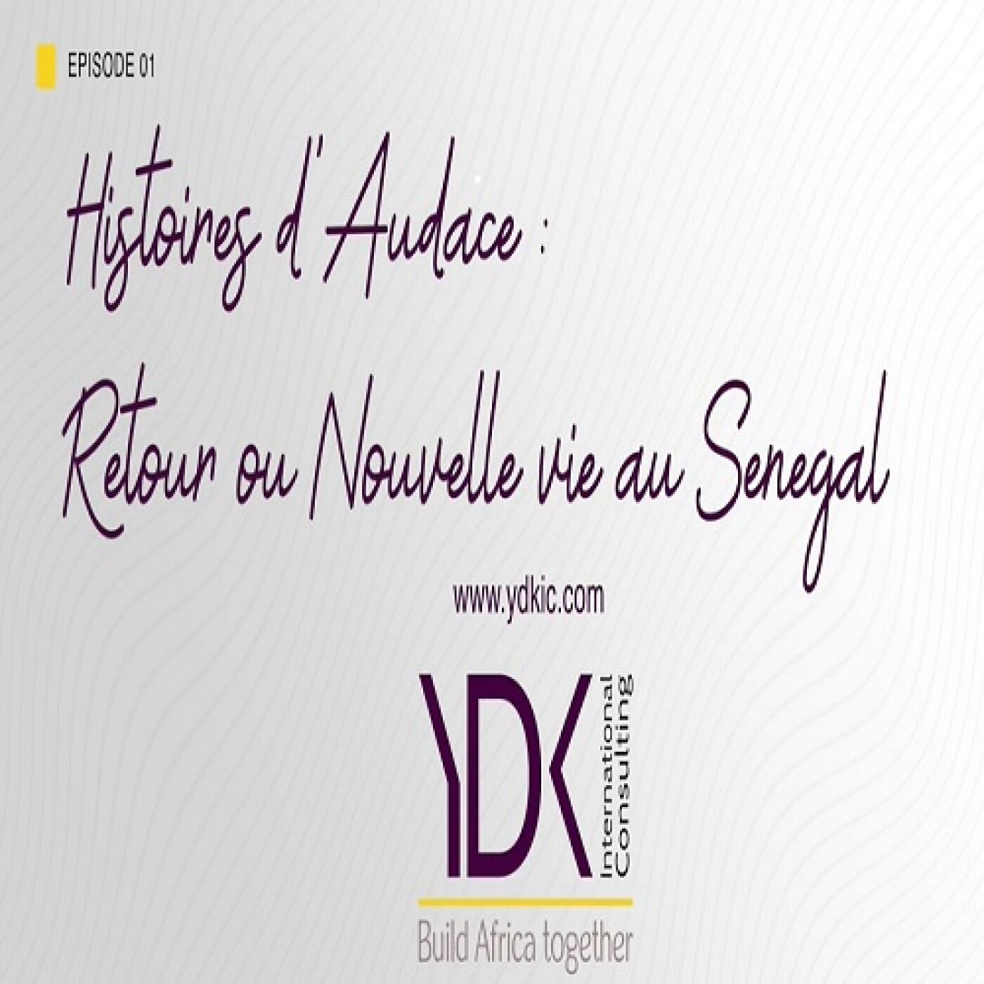 Histoires d’Audace : Retour ou Nouvelle Vie au Sénégal