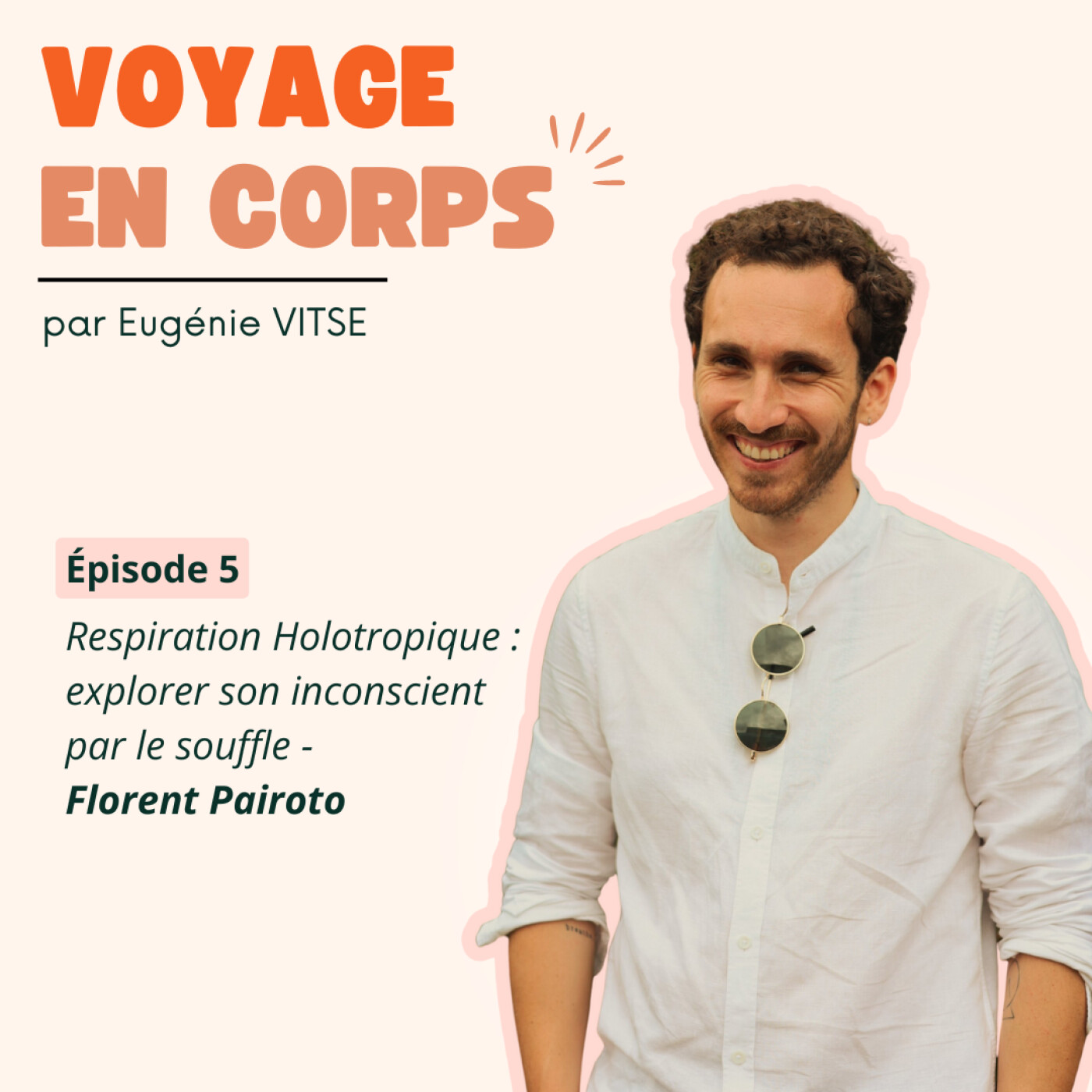 EP5 Respiration Holotropique : explorer son inconscient par le souffle, avec Florent Pairoto