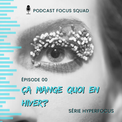 Hyperfocus 00- Ça mange quoi en hiver? cover