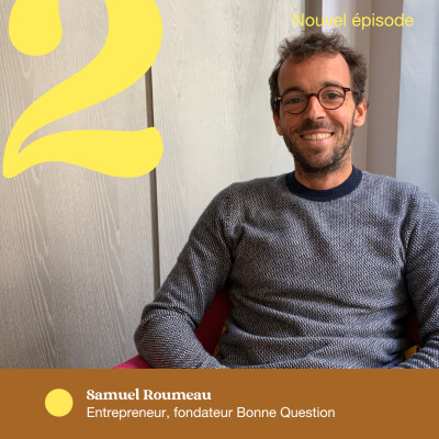 🤝 S1.E02. Samuel Roumeau : l’entrepreneur qui prône le flow et qui a le collectif dans la peau cover