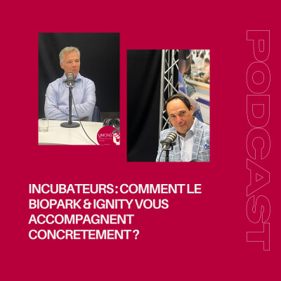 [EXTRAIT] Incubateurs : comment le BioPark et Ignity vous accompagnent concrètement ? cover