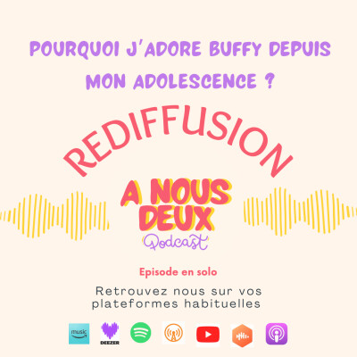 [REDIFFUSION] - Pourquoi j'aime autant Buffy depuis l'adolescence ? (Episode en solo) cover