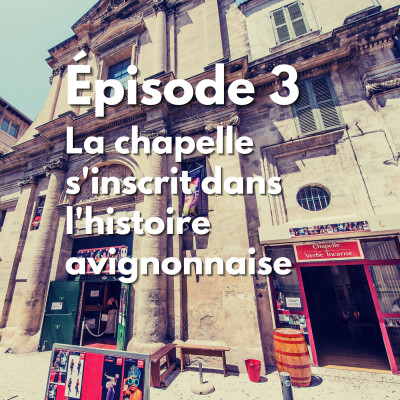 Escales à la Chapelle du Verbe Incarné - La chapelle s'inscrit dans l'histoire avignonnaise cover