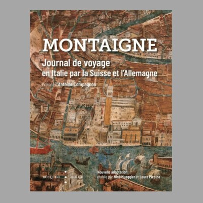 Nina Mueggler - Montaigne - Journal de voyage en Italie par la Suisse et l'Allemagne cover
