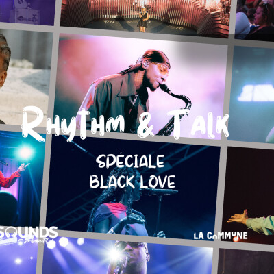 163. L'Histoire du "Black Love" dans la Musique Noire | Rhythm & Talk | avec La Cour d'Or | à La Commune cover
