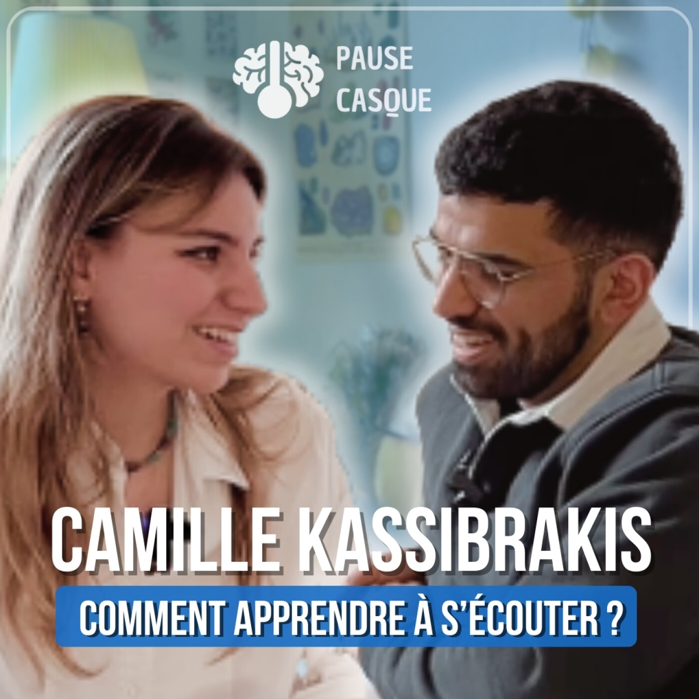 %239 – Camille Kassibrakis – Étudiante en psychologie – Comment apprendre à s’écouter ?