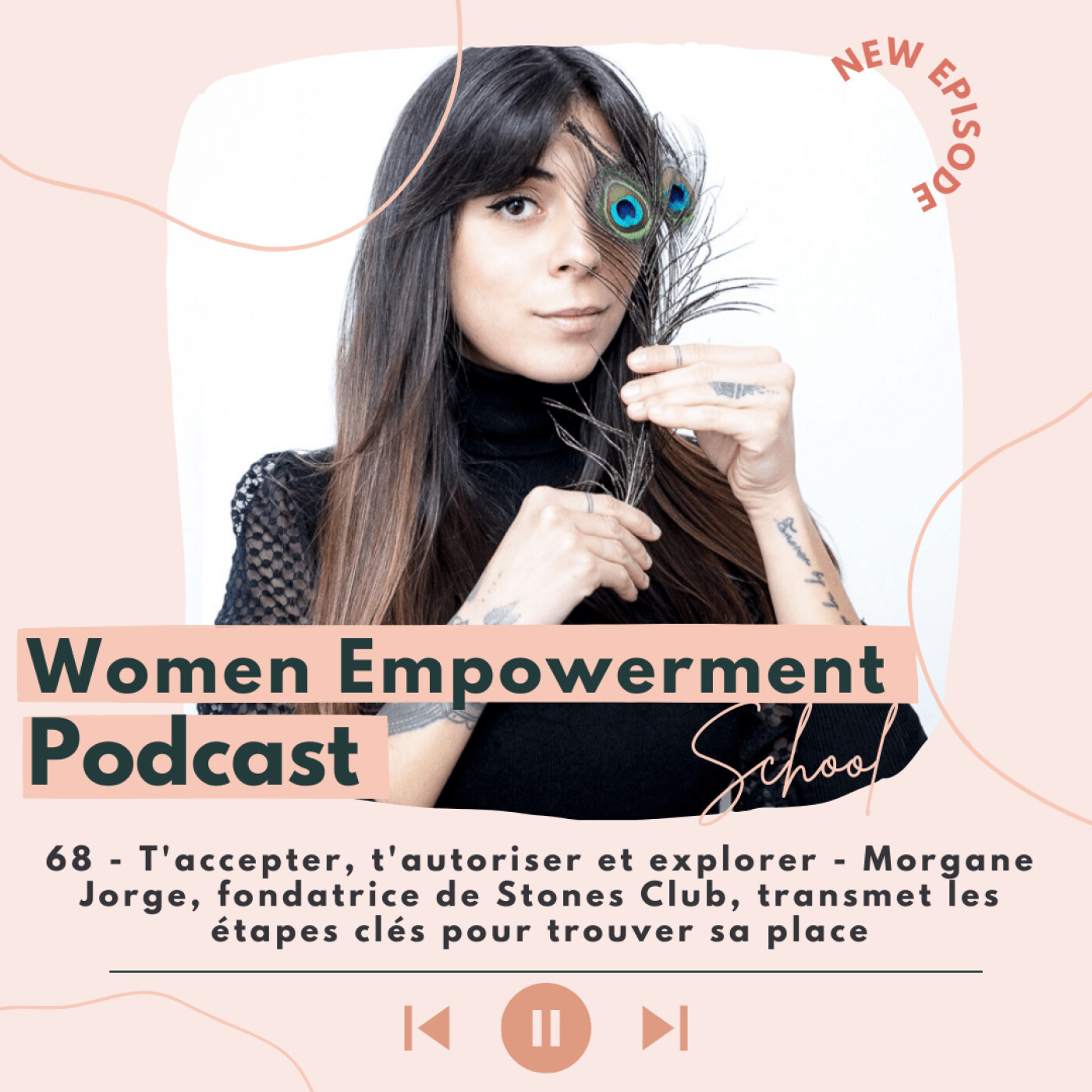 68. T'accepter, t'autoriser, explorer - Morgane Jorge, fondatrice de Stones Club, transmet les étapes clés pour trouver sa place episode artwork