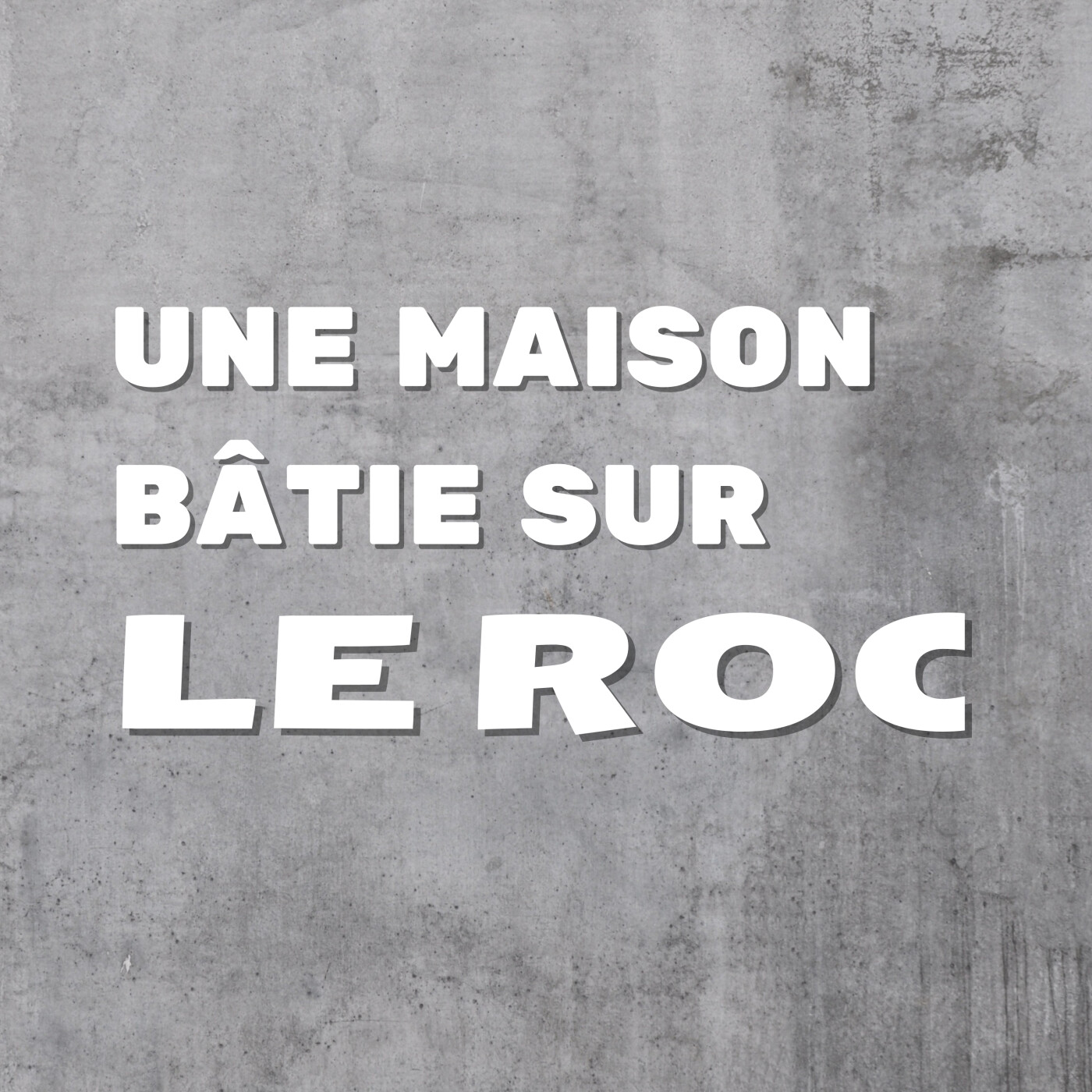 Une maison bâtie sur le roc | Olivier ROUQUIN episode artwork