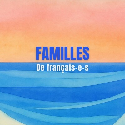 Les familles de français-e-s, avec Maître Eléna de Guéroult d'Aublay cover