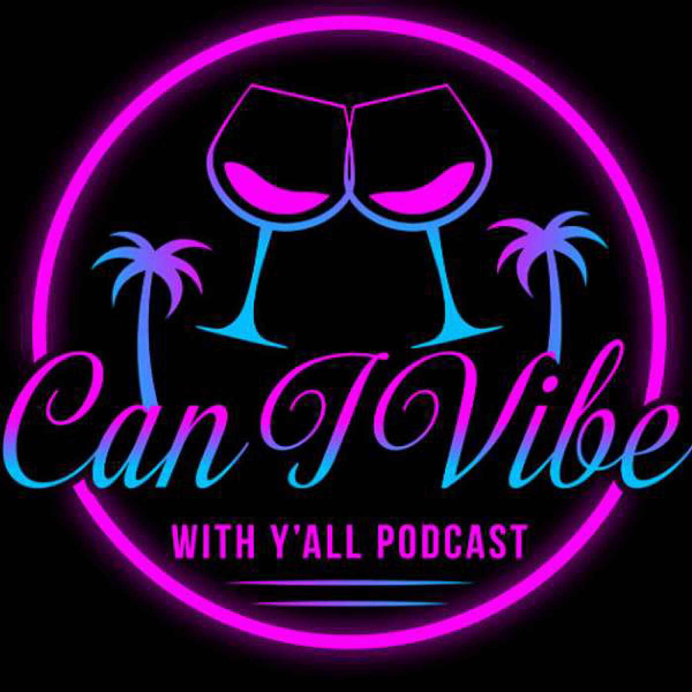 Can I Vibe WIth Y\'all Podcast