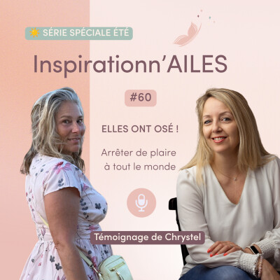 #60 – Elles ont osé ! Témoignage de Chrystel : arrêter de vouloir plaire à tout le monde cover
